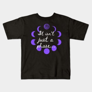 Not Just A Phase Moon Shirt Kids T-Shirt